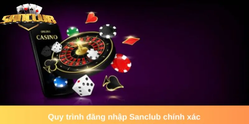 Hướng dẫn nhanh cách đăng nhập Sanclub cực đơn giản